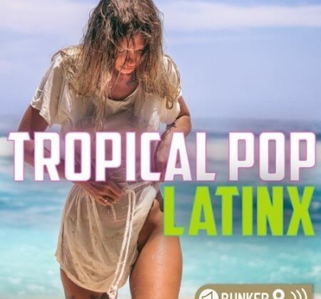 Bunker 8 Digital Labs Tropical Pop LatinX MULTiFORMAT